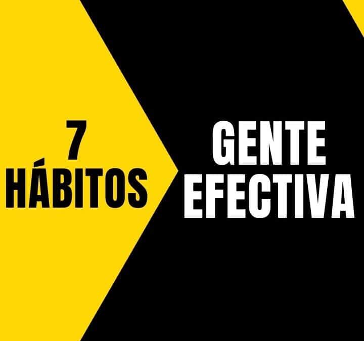 Los 7 hábitos de la gente altamente efectiva Resumen por Capítulos